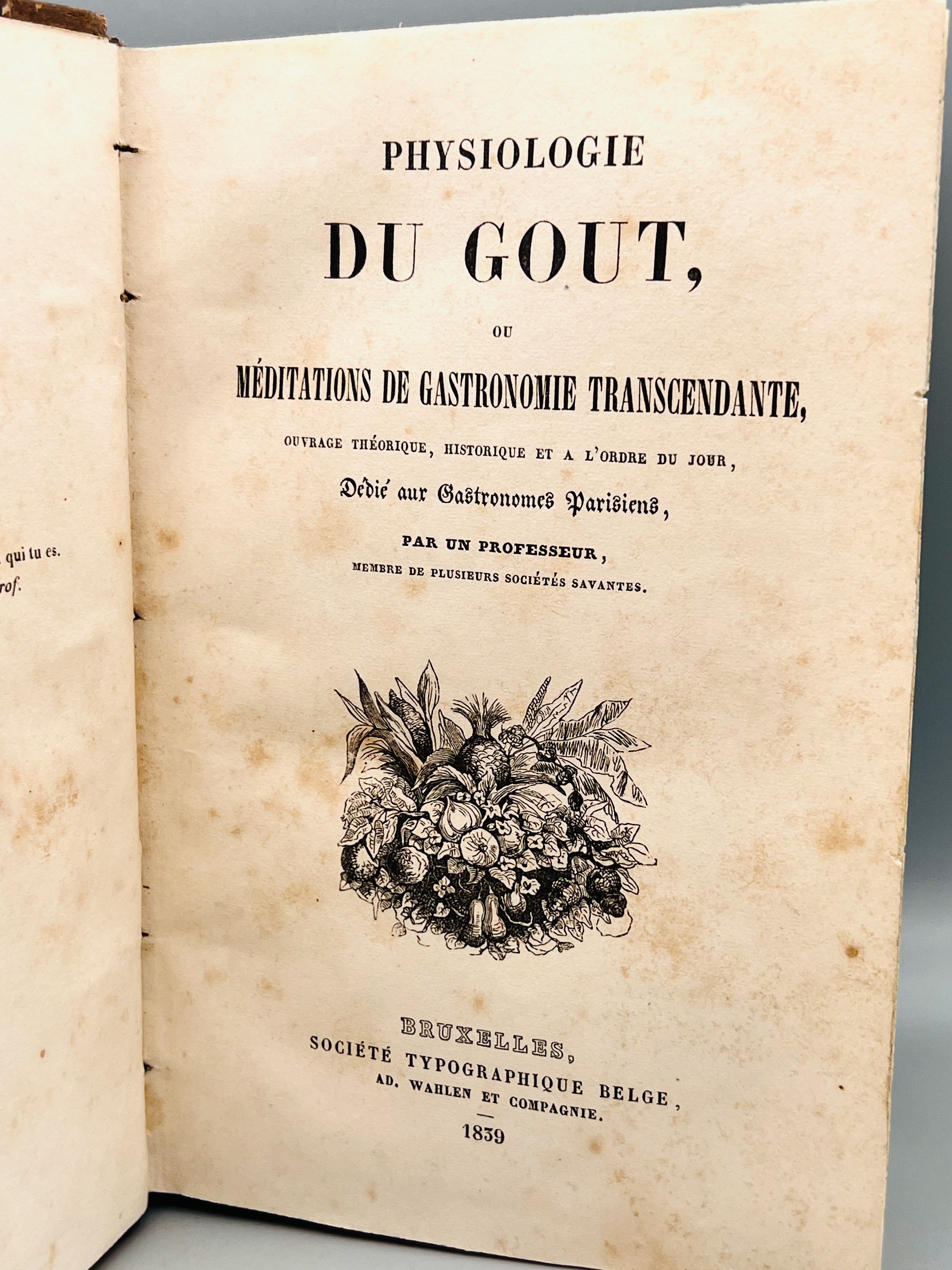 Physiologie du gout, ou Méditations de gastronomie transcendante, ouvrage théorique, historique...