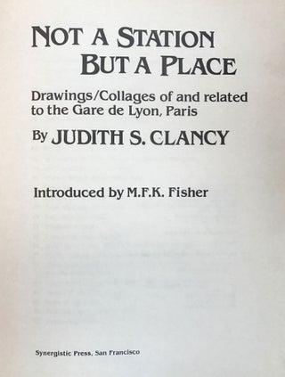 Not A Station But A Place; Drawings/Collages of and related to the Gare de Lyon, Paris
