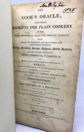 The COOK'S ORACLE; Containing RECEIPTS FOR PLAIN COOKERY on the Most Economical Plan For Private Families