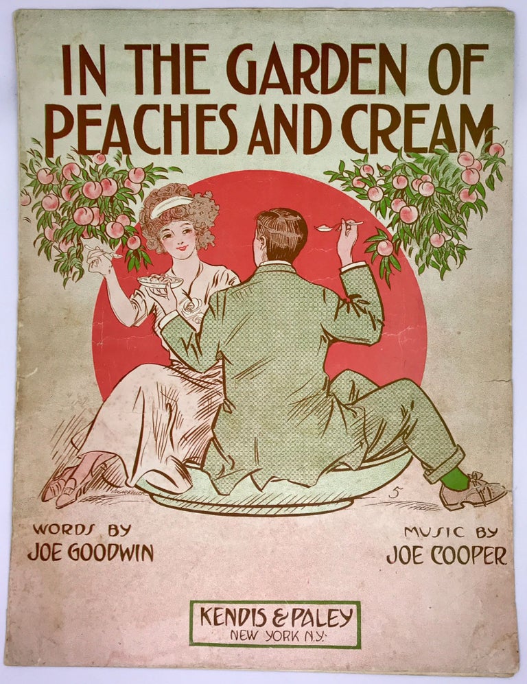 Item #1460 [SHEET MUSIC] In The Garden of Peaches and Cream. Joe Cooper Goodwin, Joe, Words, Music.