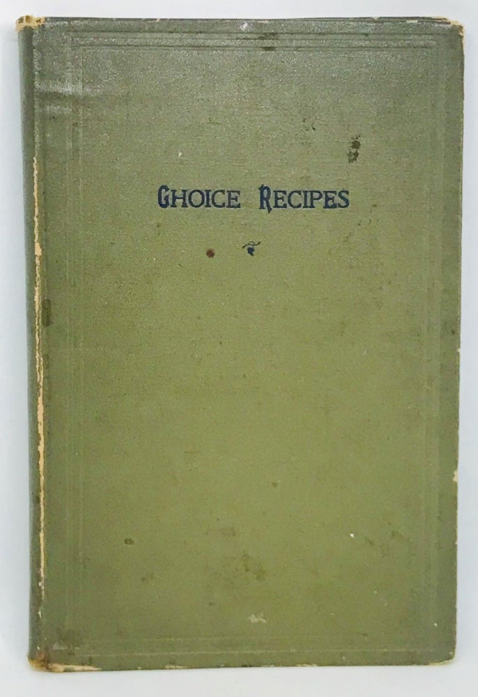 Item #1500 [COMMUNITY COOKBOOK] Choice Recipes. Woman's Association of the Eliot Union Church.