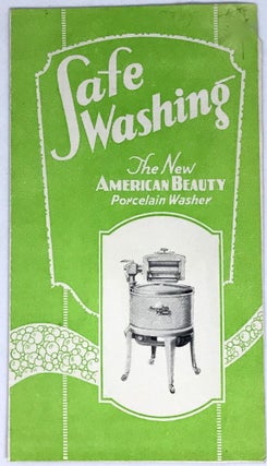 Item #1595 [HOME ECONOMICS] Safe Washing; The New American Beauty Porcelain Washer. Getz Power...