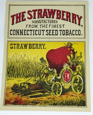 Item #1649 [TOBACCO] [LABEL] The Strawberry; Manufactured From The Finest Connecticut Seed Tobacco