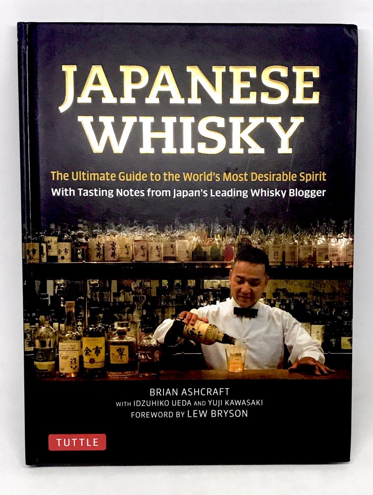 Item #1662 Japanese Whisky; The Essential Buyer's Guide. Brian Ashcraft.