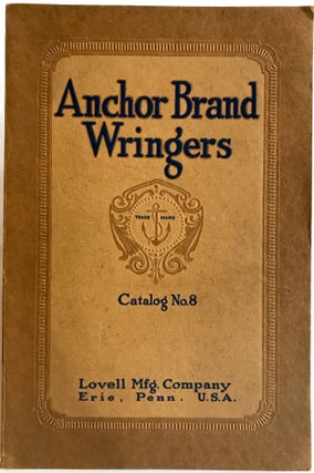 Item #1760 [TRADE CATALOG] [LAUNDRY] Anchor Brand Wringers; Clothes/Wringers/Rubber...