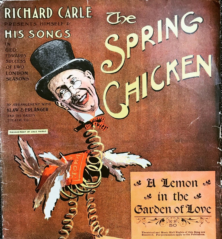 Item #1856 [SHEET MUSIC] The Spring Chicken; A Lemon in the Garden of Love. Richard Carle.