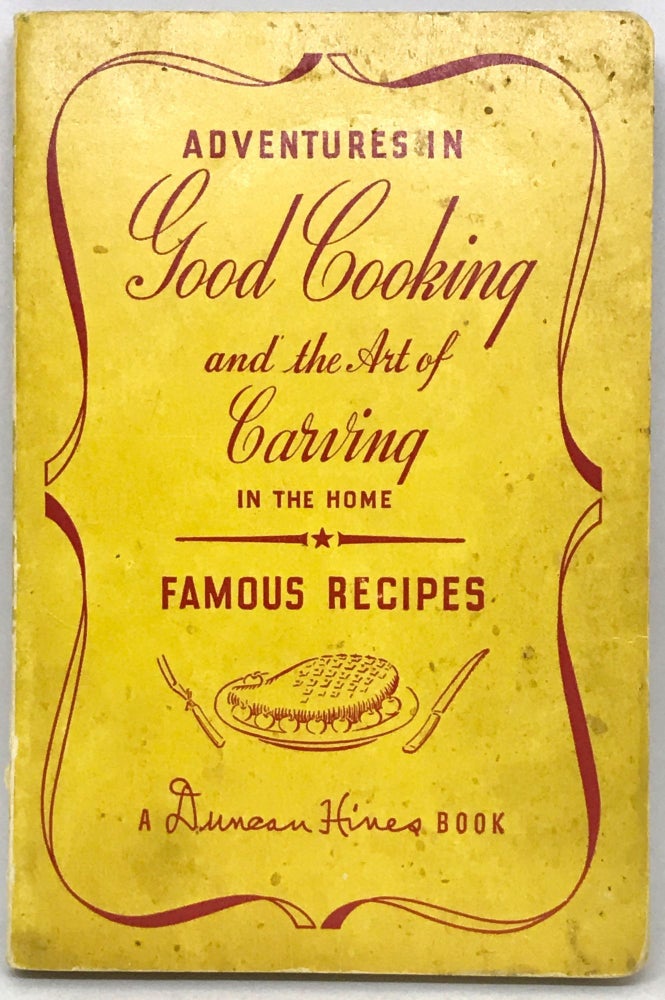 Item #2156 Adventures in Good Cooking and the Art of Carving in the Home. Duncan Hines.