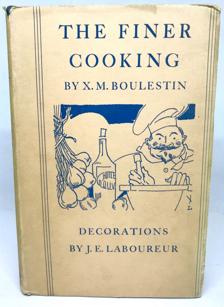 Item #2228 The Finer Cooking; Or Dishes For Parties. X. M. Boulestin.