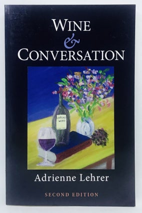 Item #2361 Wine & Conversation. Adrienne Lehrer