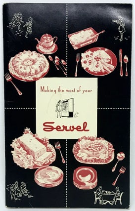 Item #2447 Making the Most of your Servel. Servel Homemaker's Institute