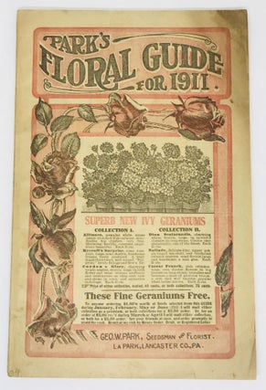 Item #2476 [TRADE CATALOG] Park's Floral Guide for 1911; Superb New Ivy Geraniums. Geo...