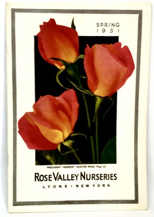 Item #2480 [TRADE CATALOG] SPRING 1931; President Hervert Hoover Rose. Rose Valley Nurseries