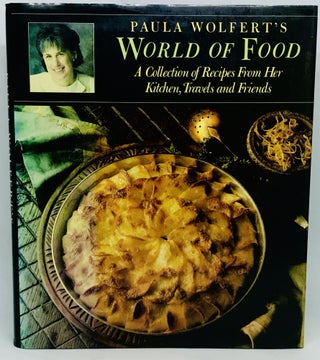 Item #2542 Paula Wolfert's WORLD OF FOOD; A Collection of Recipes from Her Kitchen, Travels, and...