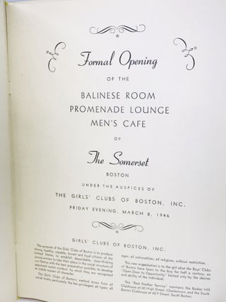 [MENU] [BOSTON] Formal Opening of The Balinese Room, Promenade Lounge, Men's Cafe of The Somerset; Under the Auspices of The Girls' Clubs of Boston, Inc.
