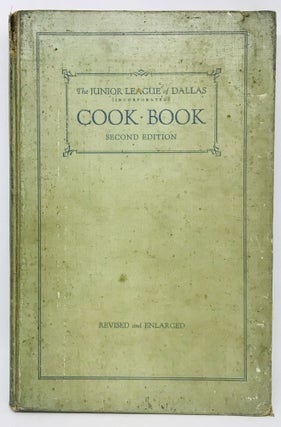 Item #2673 The Junior League of Dallas (Incorporated) Cook Book; Second Edition - Revised and...