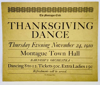Item #2779 [THANKSGIVING] THANKSGIVING DANCE; Thursday Evening November 24, 1910. The Montague Press