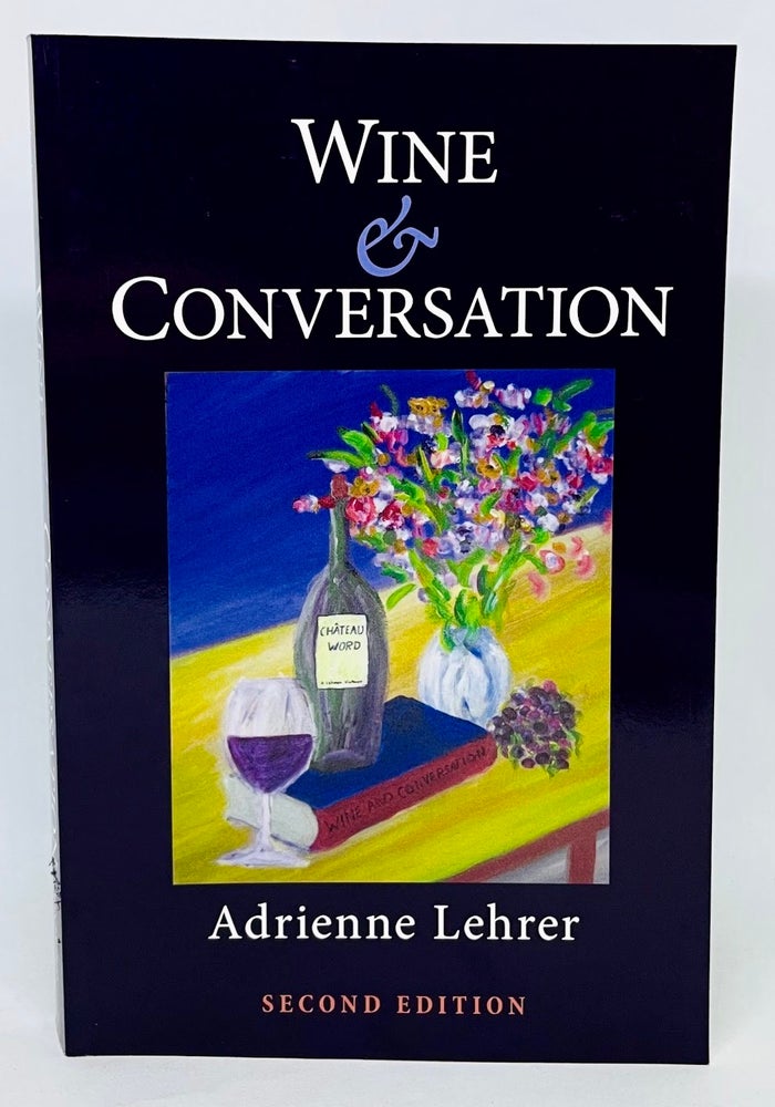 Item #2805 Wine & Conversation. Adrienne Lehrer.