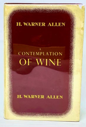Item #2816 A Contemplation of Wine. H. Warner Allen