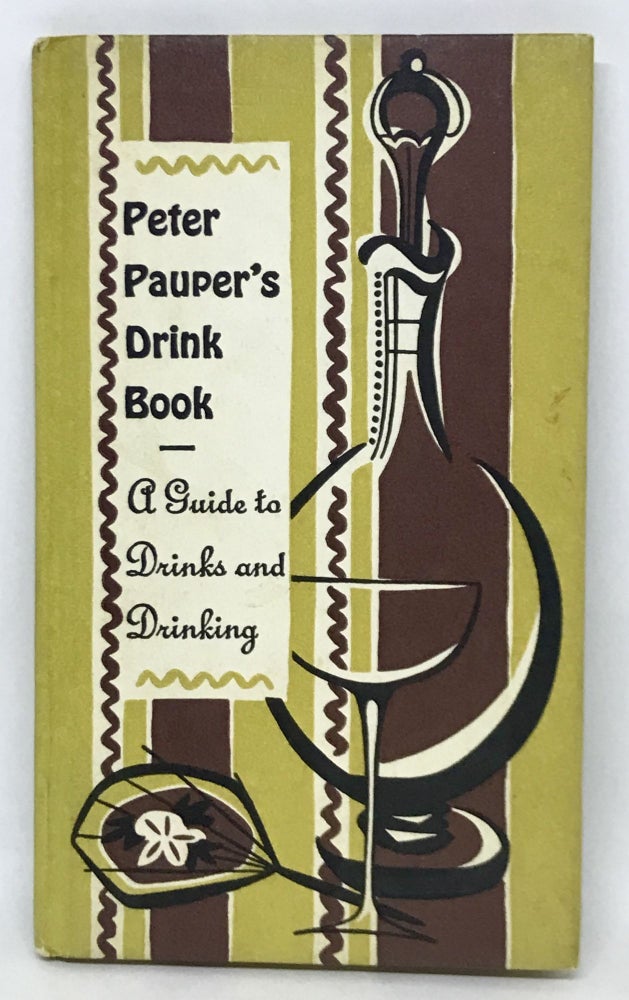 Item #2830 Peter Pauper's Drink Book - A Guide to Drinks and Drinking; Illustrated by Ruth McCrea. Peter Beilenson.