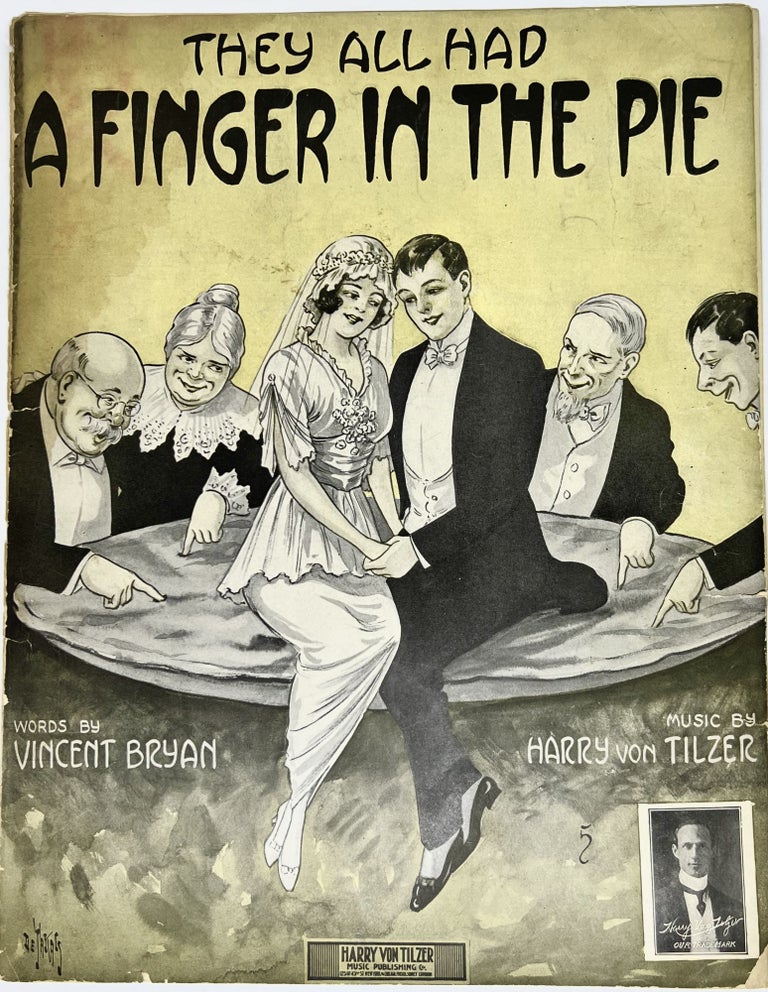 Item #2850 [SHEET-MUSIC] They All Had A Finger In The Pie. Vincent Bryan, Harry Von Tilzer, words, music.
