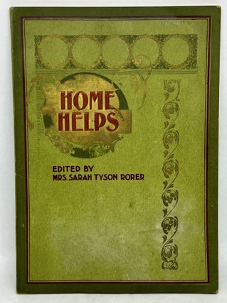 Item #2861 Home Helps; A practical and useful book of RECIPES with much valuable information on...