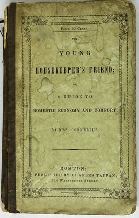 Item #2862 The Young Housekeeper's Friend;; or, A Guide to Domestic Economy and Comfort....