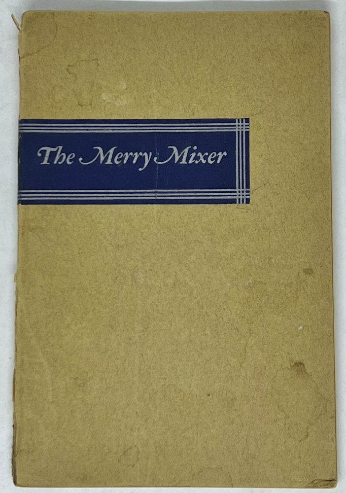 Item #2948 The Merry Mixer or Cocktails and Their Ilk; A Booklet on Mixtures and mulches, Fizzes and Whizzes. William Guyer.