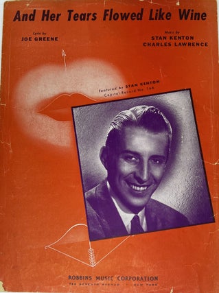 Item #2969 [SHEET MUSIC] And Her Tears Flowed Like Wine; Featured by Stan Kenton - Capitol Record...