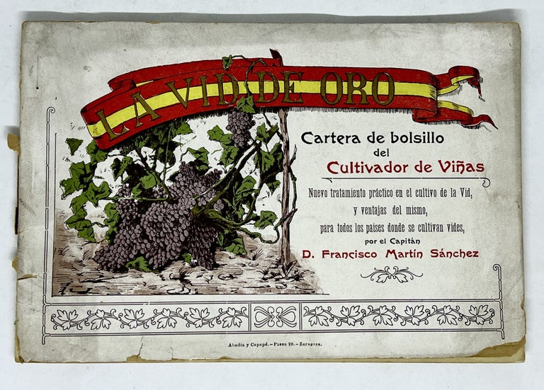 Item #2971 [WINE] Cartera de bolsillo del cultivador de viñas : La Vid de Oro; Su tratameiento practico y ventajas del mismo. Francisco Martin Sánchez.