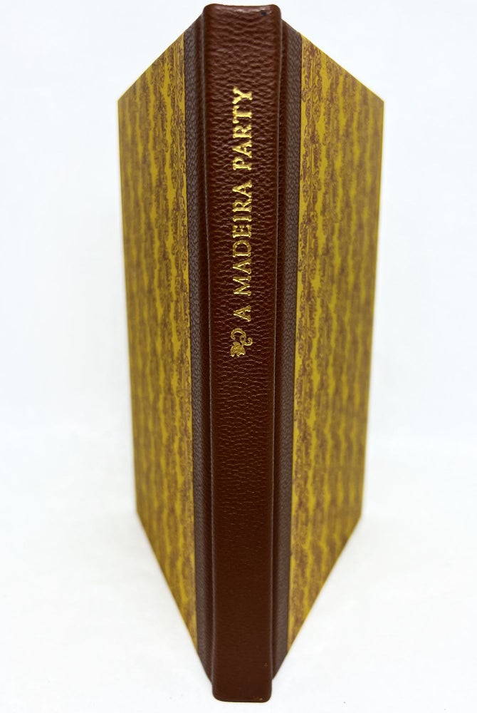 Item #2974 A Madeira Party; with an introduction by William J. Dickerson, M.D. and appendices on Madeira wine by Roy Brady. Mitchell S. Weir.