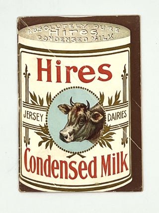 Item #2981 Hires Condensed Milk; Jersey Dairies. The Charles E. Hires Company