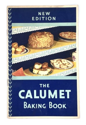 Item #3038 The Calumet Baking Book; New Edition