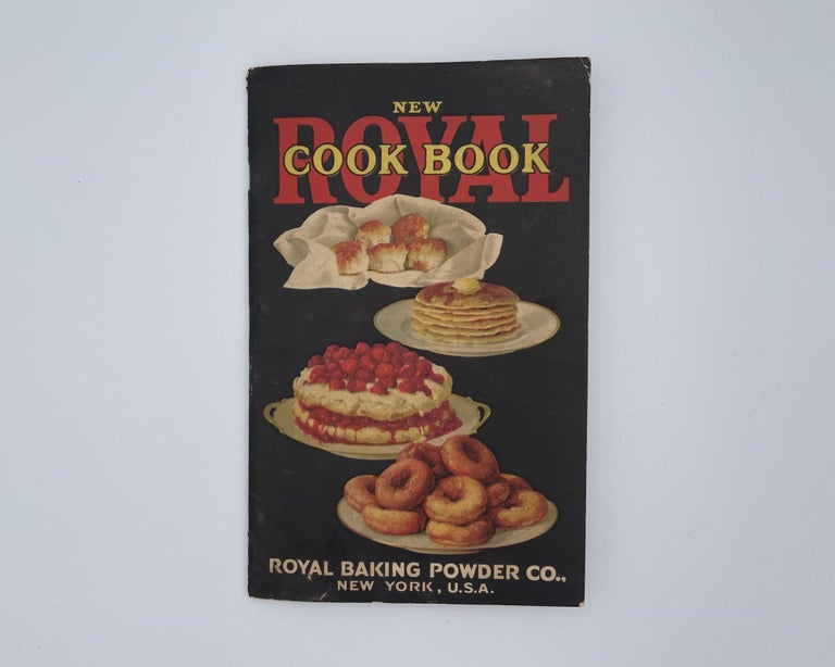 Item #3067 New Royal Cook Book; Royal Baking Powder Co. Royal Baking Powder Co.