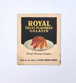 Item #3089 Royal Fruit Flavored Gelatin; Royal Orange Gelatin. Royal Baking Powder Company