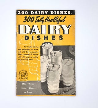 Item #3119 The Dairy Book; 300 Tasty, Healthful Dairy Dishes