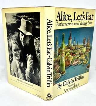 Item #3133 Alice, Let's Eat; Further Adventures of a Happy Eater. Calvin Trillin