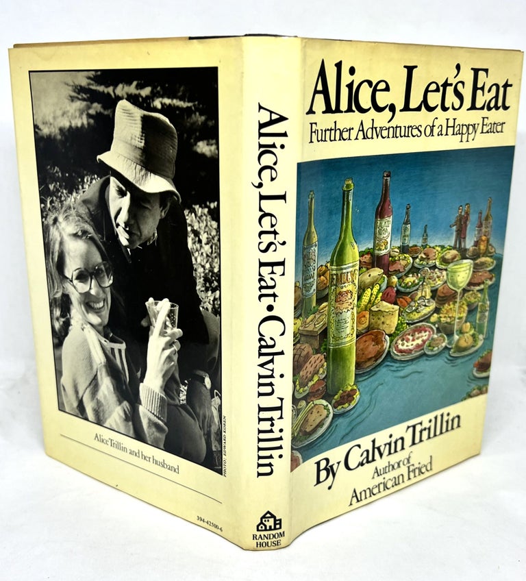Item #3133 Alice, Let's Eat; Further Adventures of a Happy Eater. Calvin Trillin.