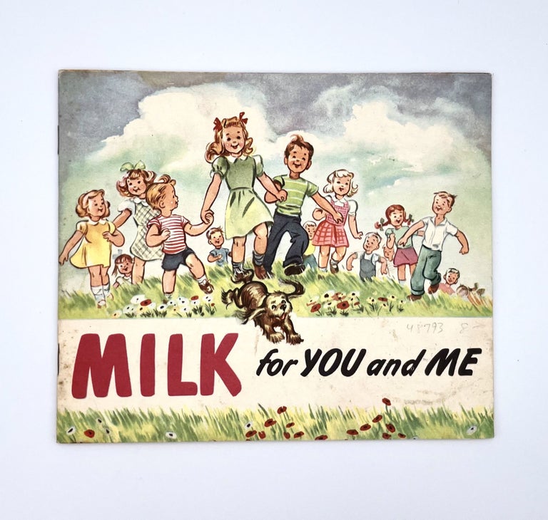 Item #3145 [CHILDREN] MILK FOR YOU AND ME. The Laboratory School Winifred Randall, University of Chicago.