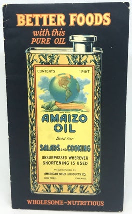 Item #315 Amaizo Oil; Better Foods with this Pure Oil