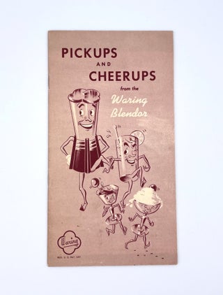 Item #3169 Pickups and Cheerups; from the Waring Blendor. Waring Products Corp