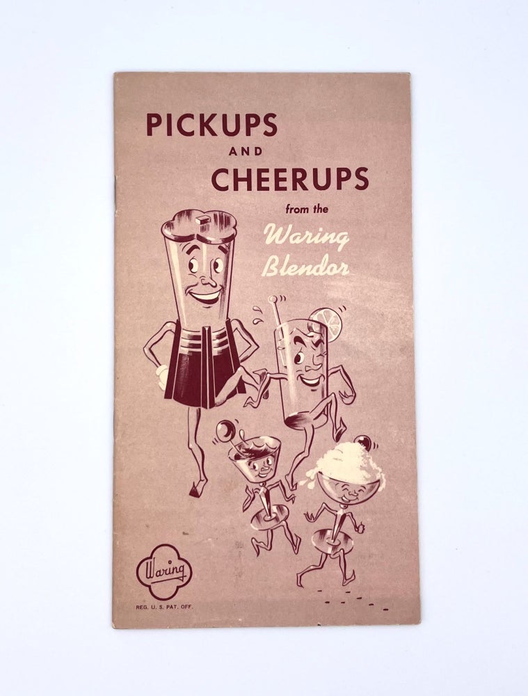 Item #3169 Pickups and Cheerups; from the Waring Blendor. Waring Products Corp.