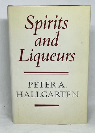 Item #3179 Spirits and Liqueurs. Peter A. Hallgarten