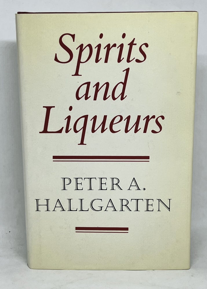 Item #3179 Spirits and Liqueurs. Peter A. Hallgarten.