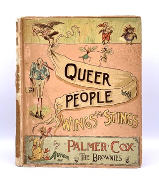 Item #3190 Queer People with Wings and Stings; And Their Kweer Capers. Palmer Cox