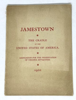 Item #3251 Jamestown; The Cradle of the United States of America. Association for the...