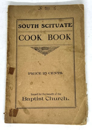 Item #3254 [COMMUNITY COOKBOOK] South Scituate Cook Book; Issued for the Benefit of the Baptist...