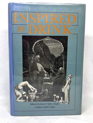 Item #3258 INSPIRED BY DRINK; An Anthology. Joan Digby, John Digby