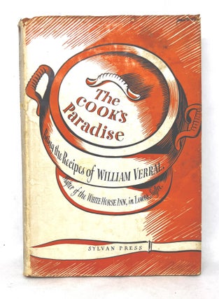 Item #3362 The Cook's Paradise; being William Verral's 'Complete System of Cookery' Publish in...