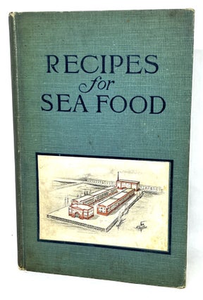 Item #3414 RECIPES FOR SEA FOOD; How to prepare and serve Fish, Oysters, Clams, Scallops,...
