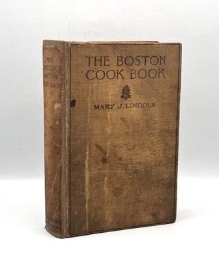 Item #3443 THE BOSTON COOK BOOK; What To Do and What Not To Do In Cooking. Mary J. Lincoln